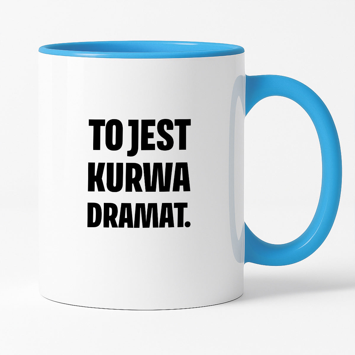 Kubek z nadrukiem - "To jest kurwa dramat"