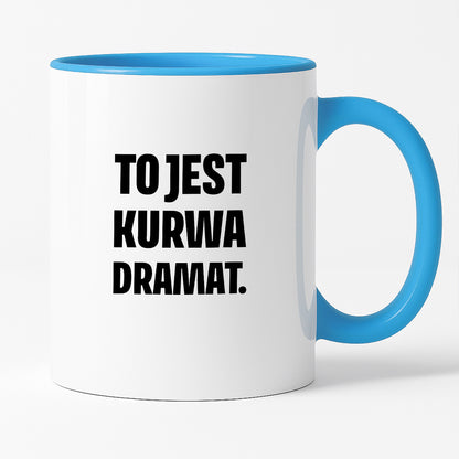 Kubek z nadrukiem - "To jest kurwa dramat"