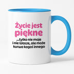 Kubek z nadrukiem - "Życie jest piękne tylko nie moje i nie wasze, ale może kurwa kogoś innego" v2