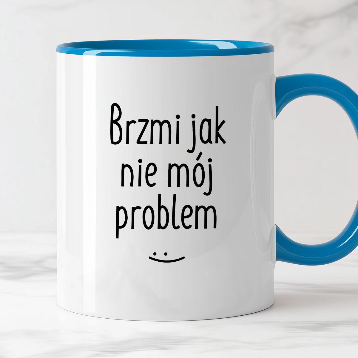 Kubek z nadrukiem "Brzmi jak nie mój problem :)"