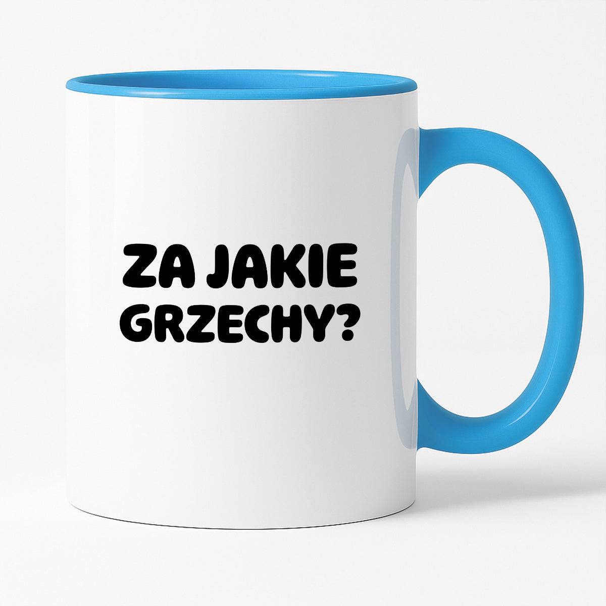 Kubek z nadrukiem "Za jakie grzechy?"