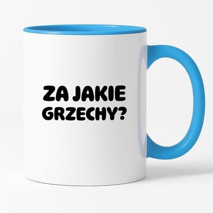 Kubek z nadrukiem "Za jakie grzechy?"