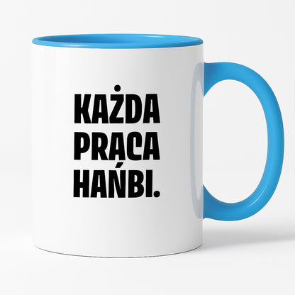 Kubek z nadrukiem - "Każda praca hańbi."