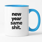 Kubek z nadrukiem - "new year same shit"