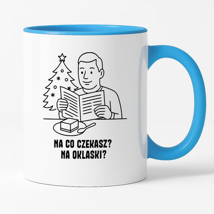 Kubek świąteczny z cytatem TATY - "Na co czekasz? Na oklaski?"