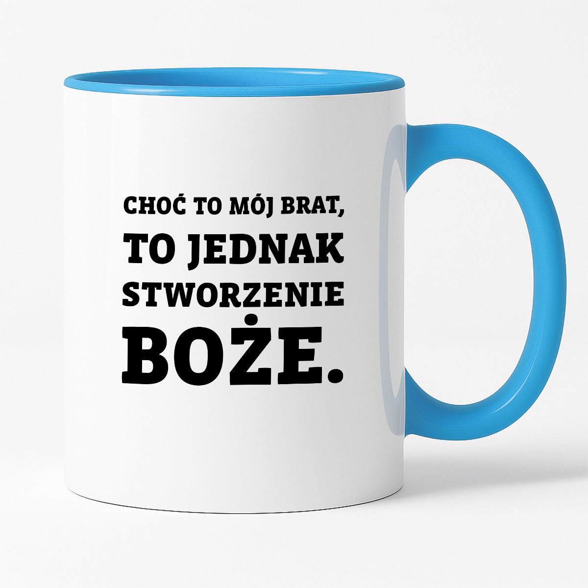Kubek z nadrukiem - "Choć to mój brat,  to jednak stworzenie Boże."