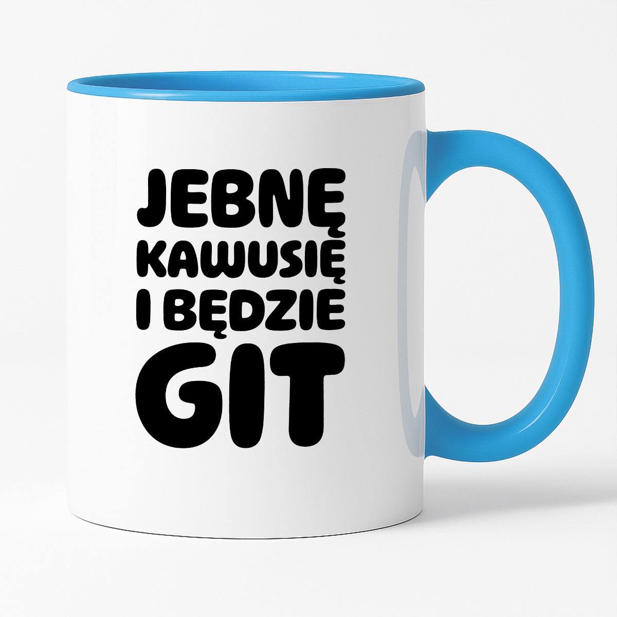 Kubek z nadrukiem "Jebnę kawusię i będzie git"