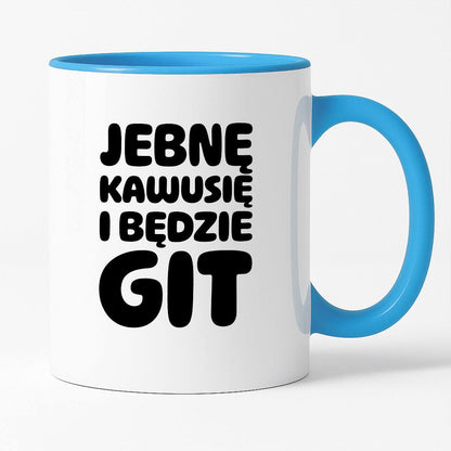 Kubek z nadrukiem "Jebnę kawusię i będzie git"