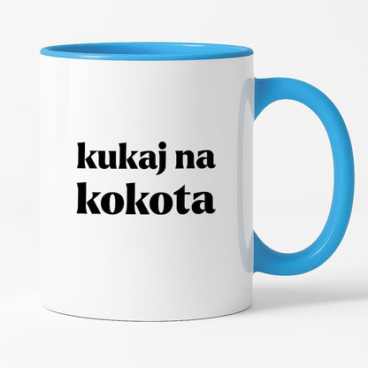 Kubek z nadrukiem - "kukaj na kokota"