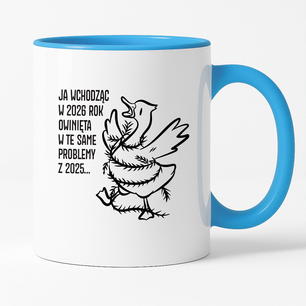 Kubek świąteczny z GĄSKĄ - "JA WCHODZĄC W 2026 ROK OWINIĘTA W TE SAME PROBLEMYZ 2025..."