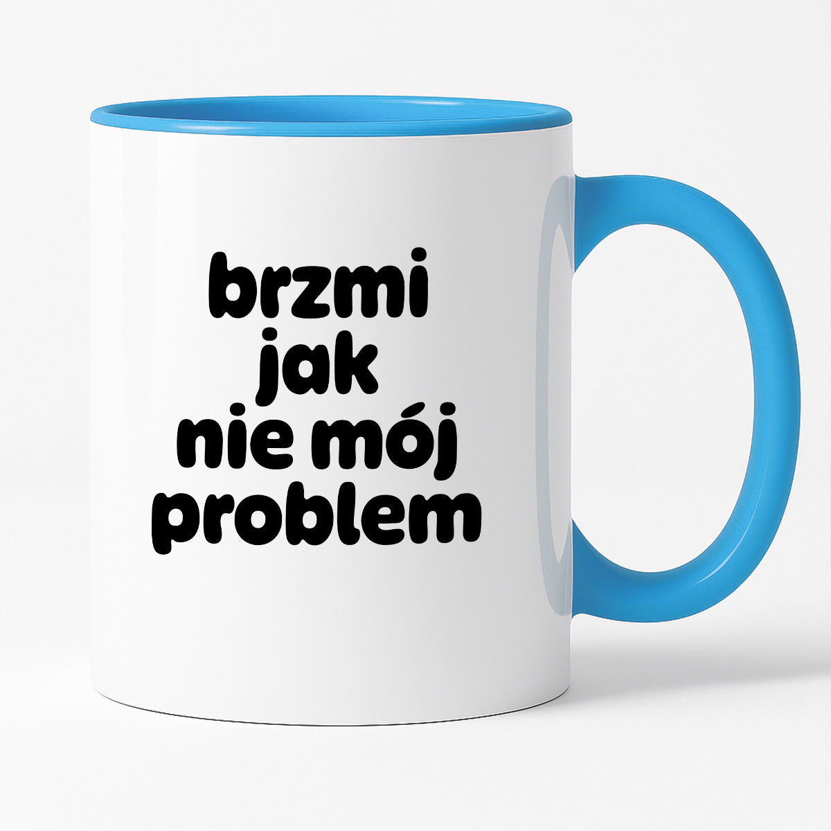 Kubek z nadrukiem "brzmi jak nie mój problem" v2