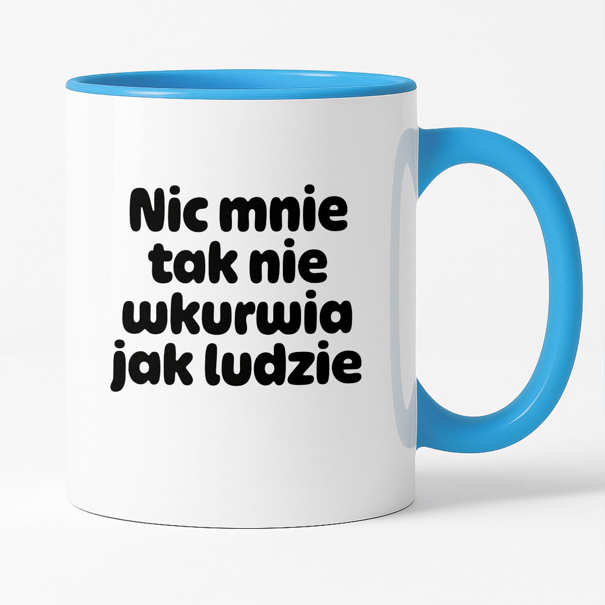 Kubek z nadrukiem - "Nic mnie tak nie wkurwia jak ludzie"