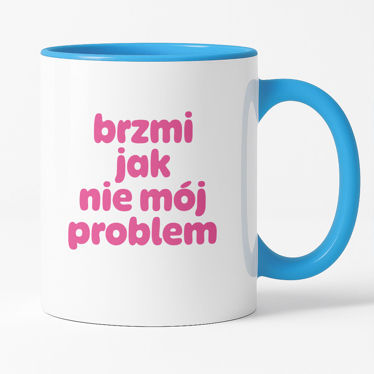 Kubek z nadrukiem "brzmi jak nie mój problem" v2