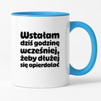 Kubek z nadrukiem "Wstałam dziś godzinę wcześniej, żeby dłużej się opierdalać"