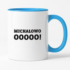 Kubek z nadrukiem - "Michałowooooo!"