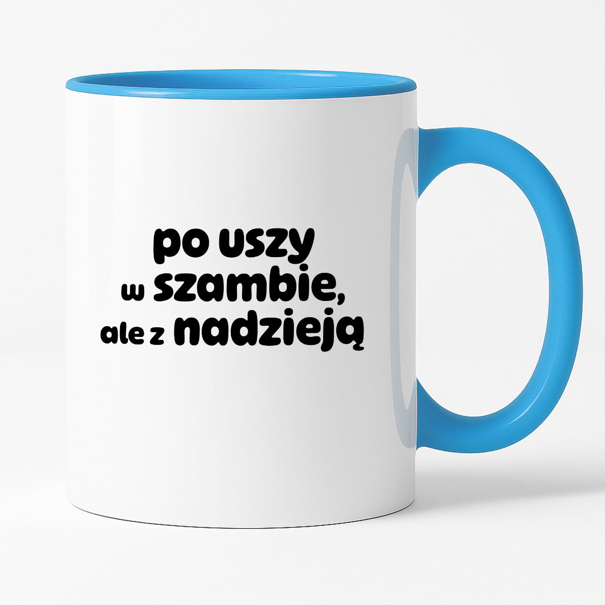 Kubek z nadrukiem "po uszy w szambie, ale z nadzieją" v2