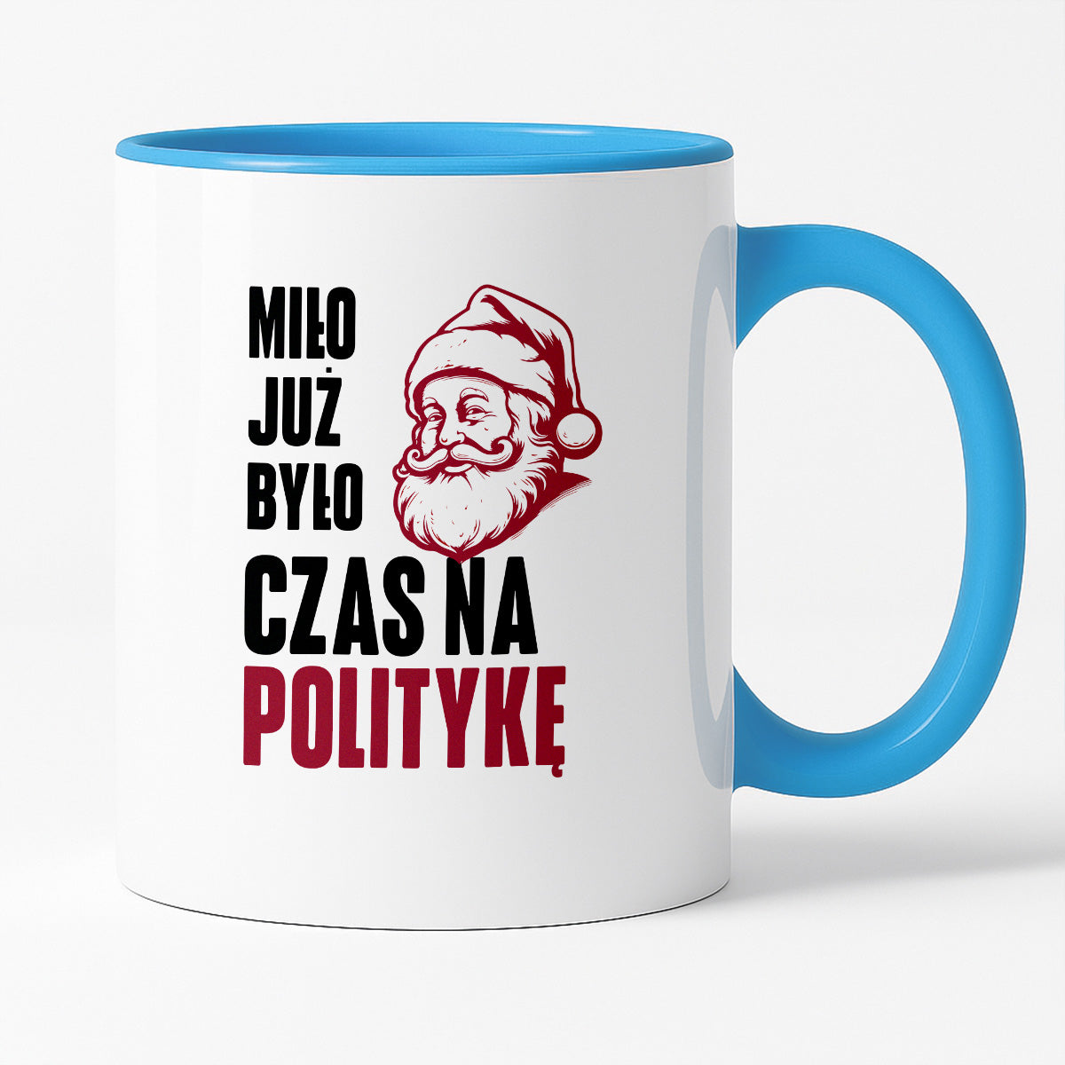 Kubek świąteczny z Mikołajem "Miło już było, czas na politykę"