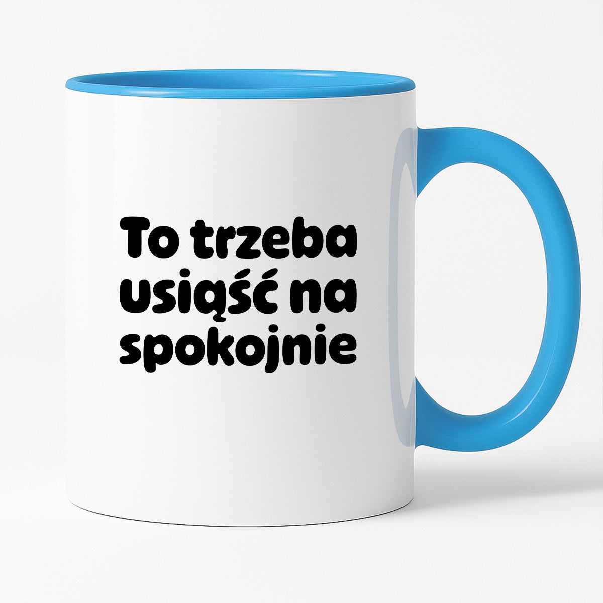 Kubek z nadrukiem "To trzeba usiąść na spokojnie"