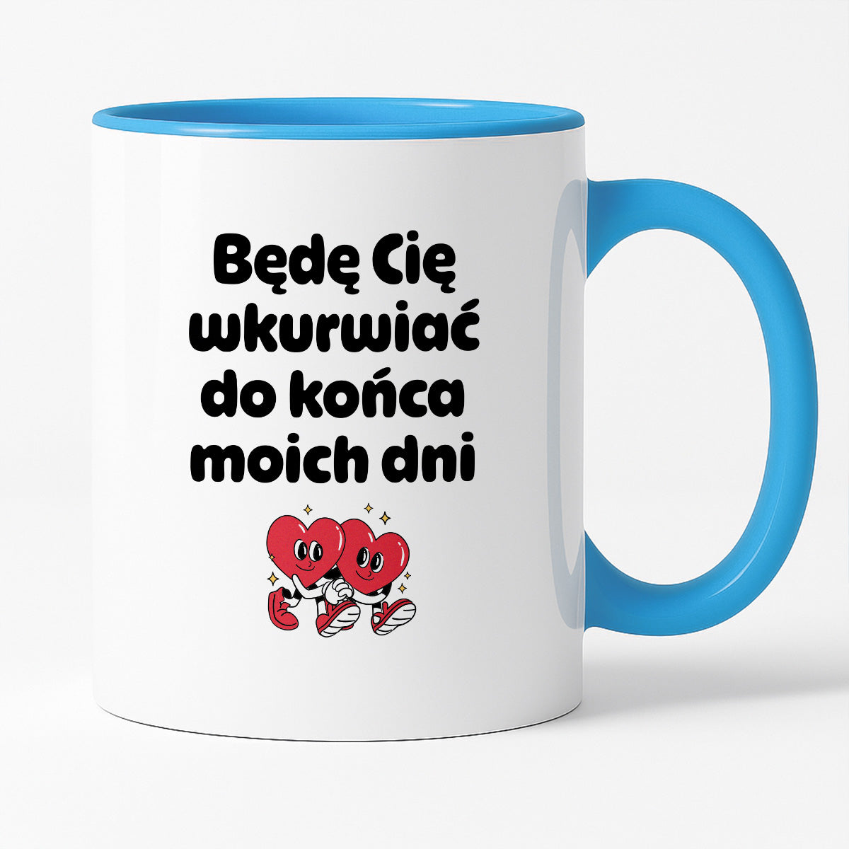 Kubek z nadrukiem "Będę Cię wkurwiać do końca moich dni" I