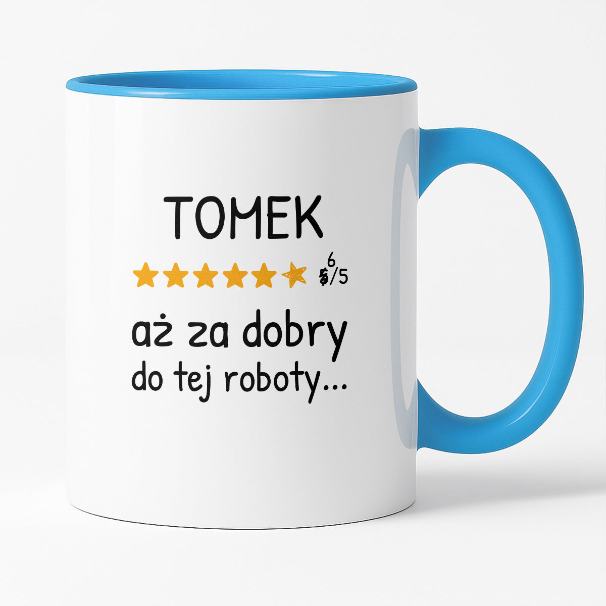 Kubek z nadrukiem - "6/5 aż za dobry do tej roboty..." z IMIENIEM