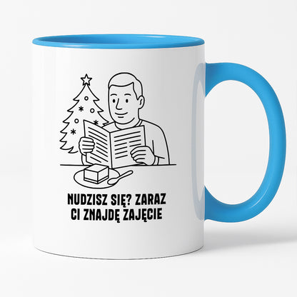 Kubek świąteczny z cytatem TATY - "Nudzisz się? Zaraz Ci znajdę zajęcie"