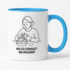 Kubek z nadrukiem "Na co czekasz? Na oklaski?" - Cytaty MAMY - DZIEŃ MAMY