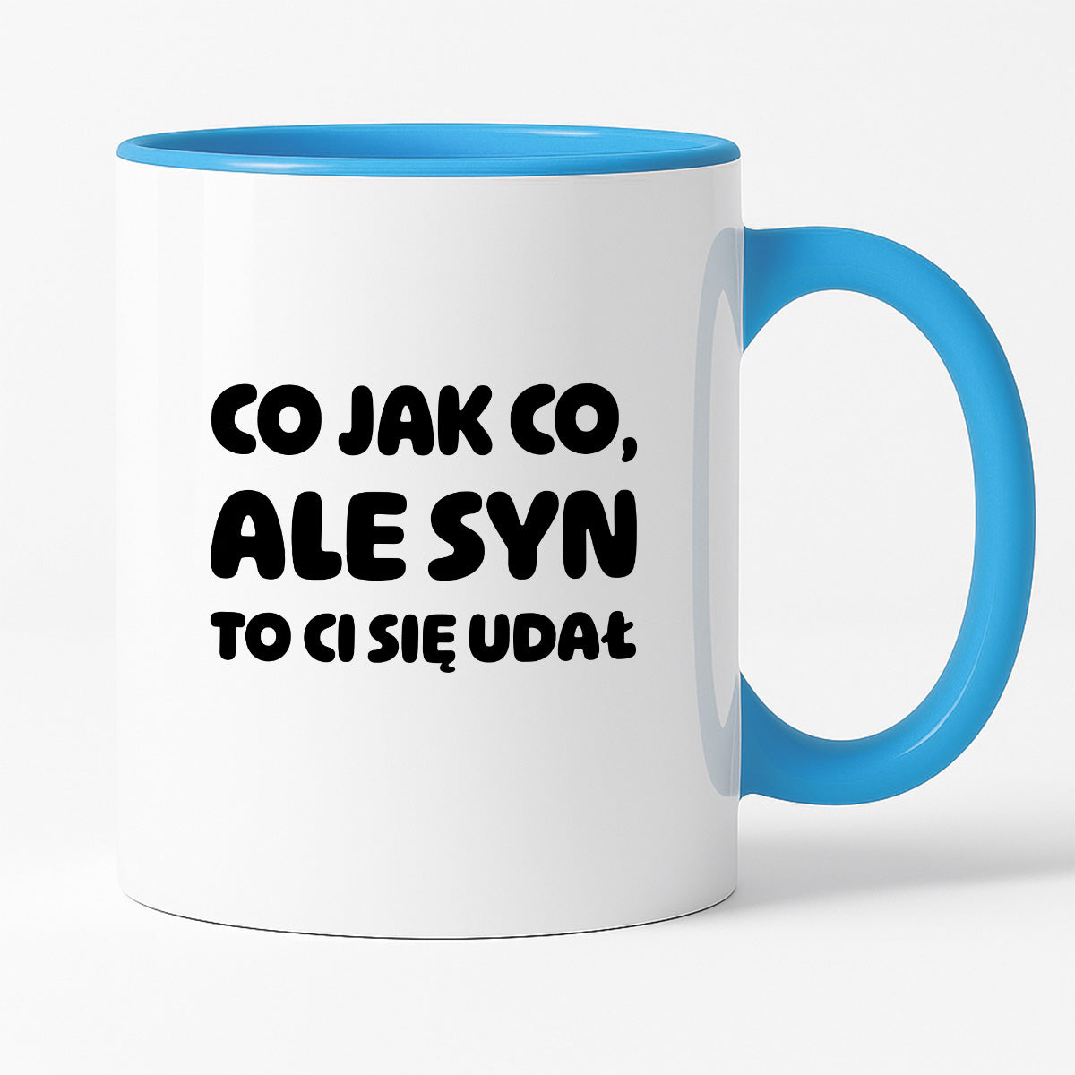 Kubek z nadrukiem - "Co jak co, ale syn to Ci się udał"