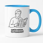 Kubek z nadrukiem "Wróci mama to pogadamy" - Cytaty TATY - DZIEŃ TATY