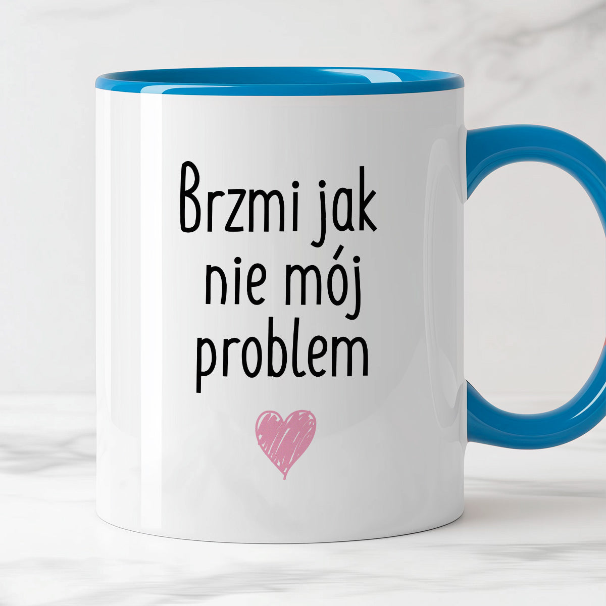 Kubek z nadrukiem "Brzmi jak nie mój problem <3"