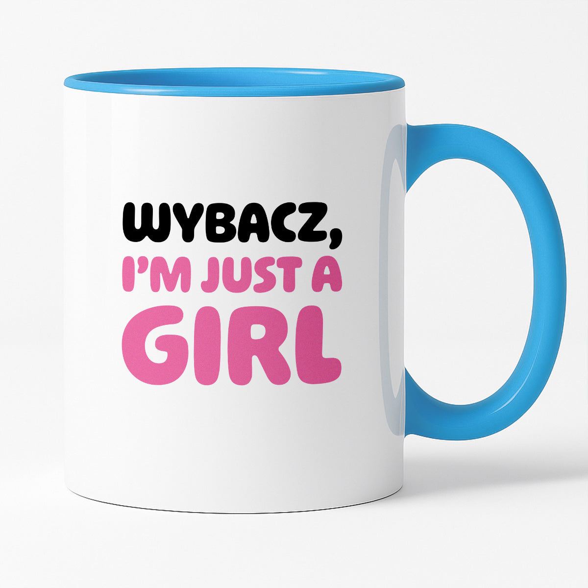 Kubek z nadrukiem "Wybacz, I'm just a girl"