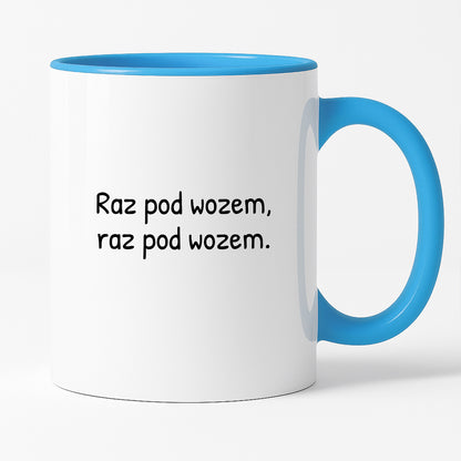 Kubek z nadrukiem - "Raz pod wozem, raz pod wozem."