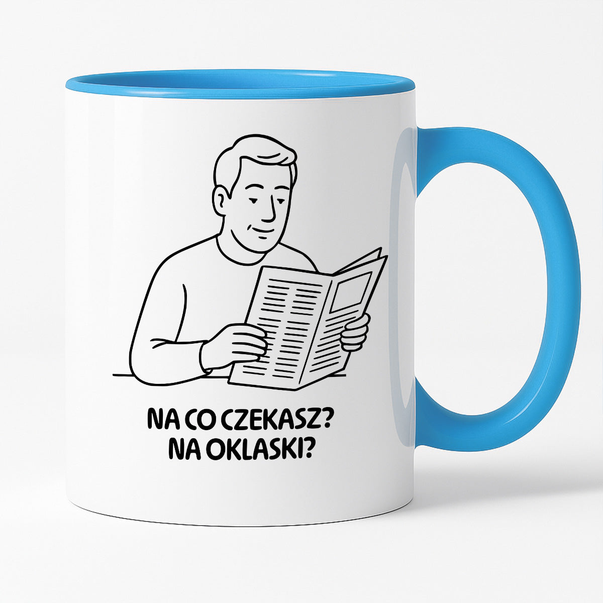Kubek z nadrukiem "Na co czekasz? Na oklaski?" - Cytaty TATY - DZIEŃ TATY