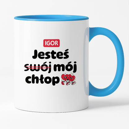 Kubek z IMIENIEM "Jesteś (swój) mój chłop" I