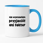 Kubek z nadrukiem "nie wystawiam przyjaciół ani faktur"