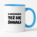 Kubek z nadrukiem - "Z Kopernika też się śmiali"
