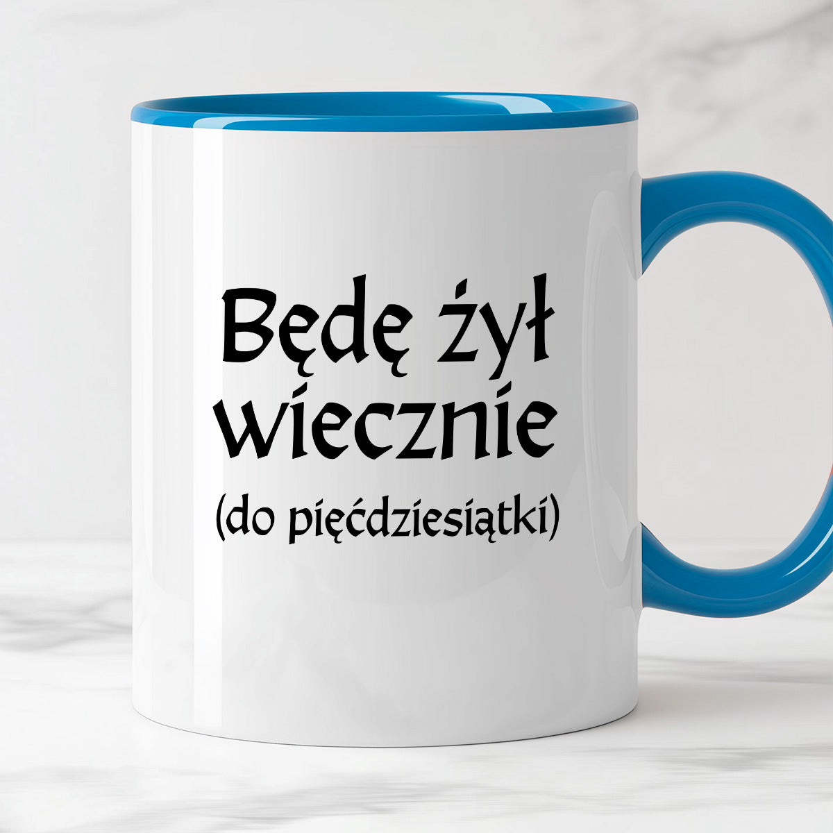 Kubek z nadrukiem "Będę żył wiecznie (do pięćdziesiątki)" v2