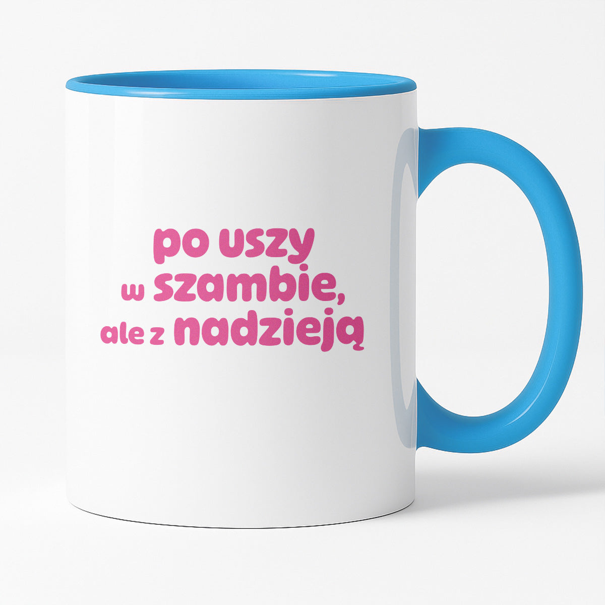 Kubek z nadrukiem "po uszy w szambie, ale z nadzieją" v2