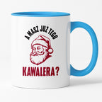 Kubek świąteczny z Mikołajem "A masz już tego kawalera?"