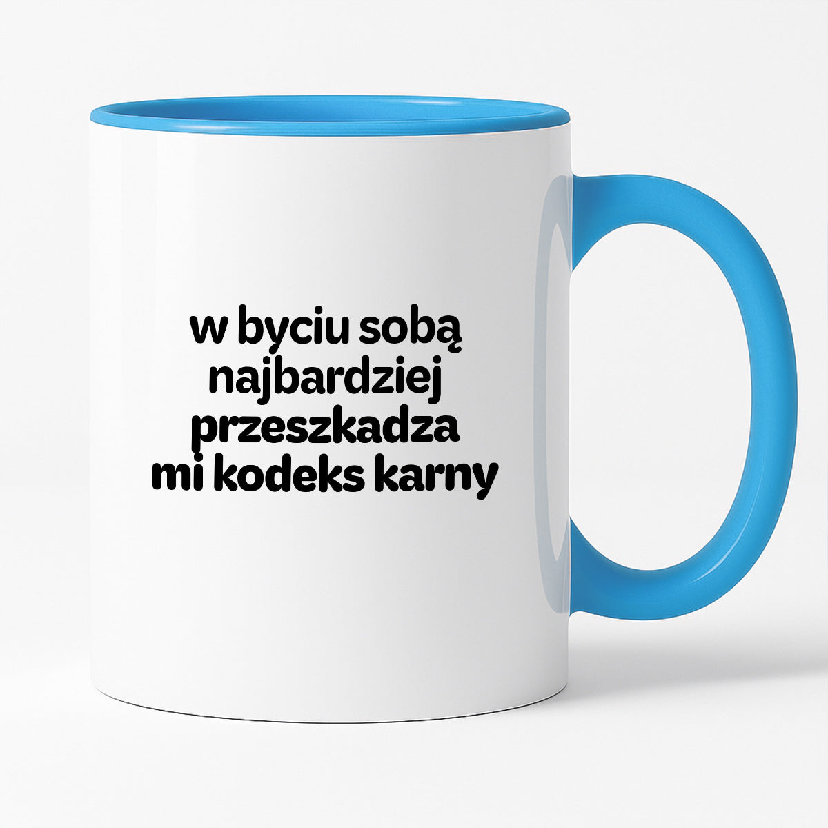 Kubek z nadrukiem - "w byciu sobą najbardziej przeszkadza mi kodeks karny"