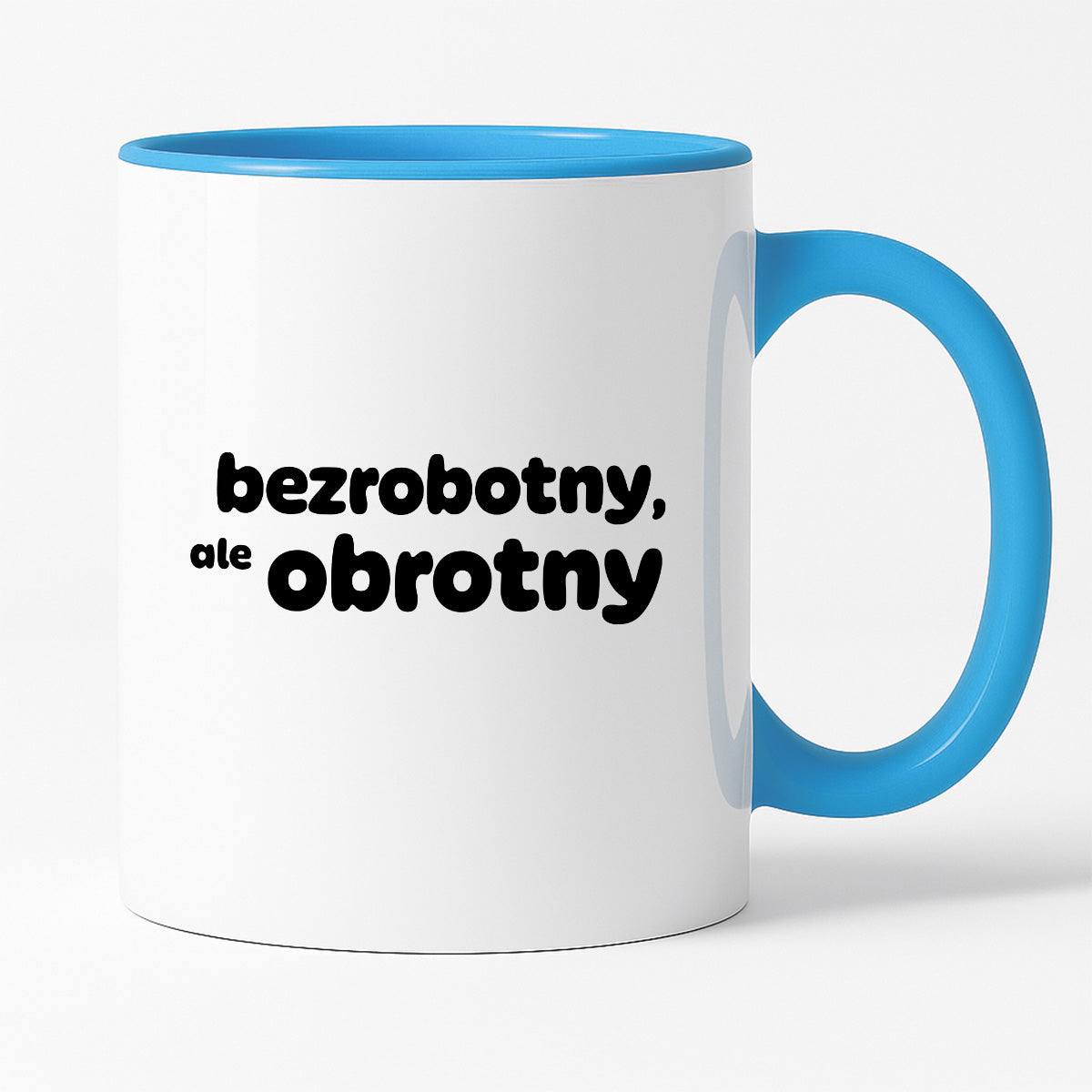 Kubek z nadrukiem - "bezrobotny, ale obrotny"