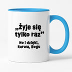 Kubek z nadrukiem "żyje się tylko raz"