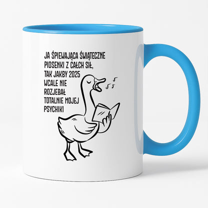 Kubek świąteczny z GĄSKĄ - "JA ŚPIEWAJĄCA ŚWIĄTECZNE PIOSENKI..."