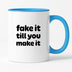 Kubek z nadrukiem - "fake it till you make it"