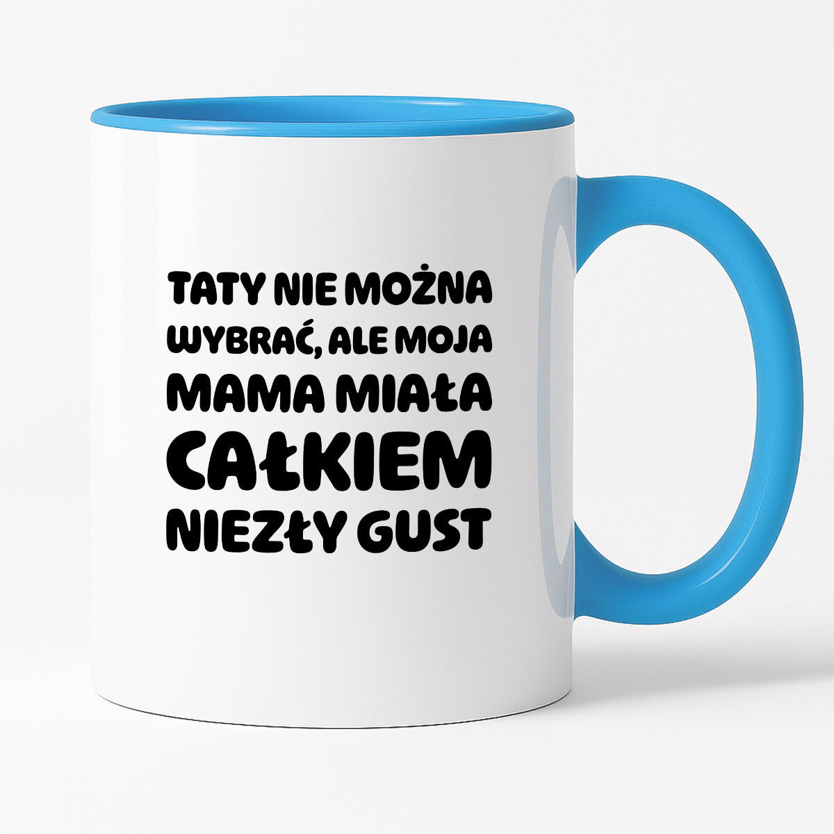 Kubek z nadrukiem - "Taty nie można wybrać"