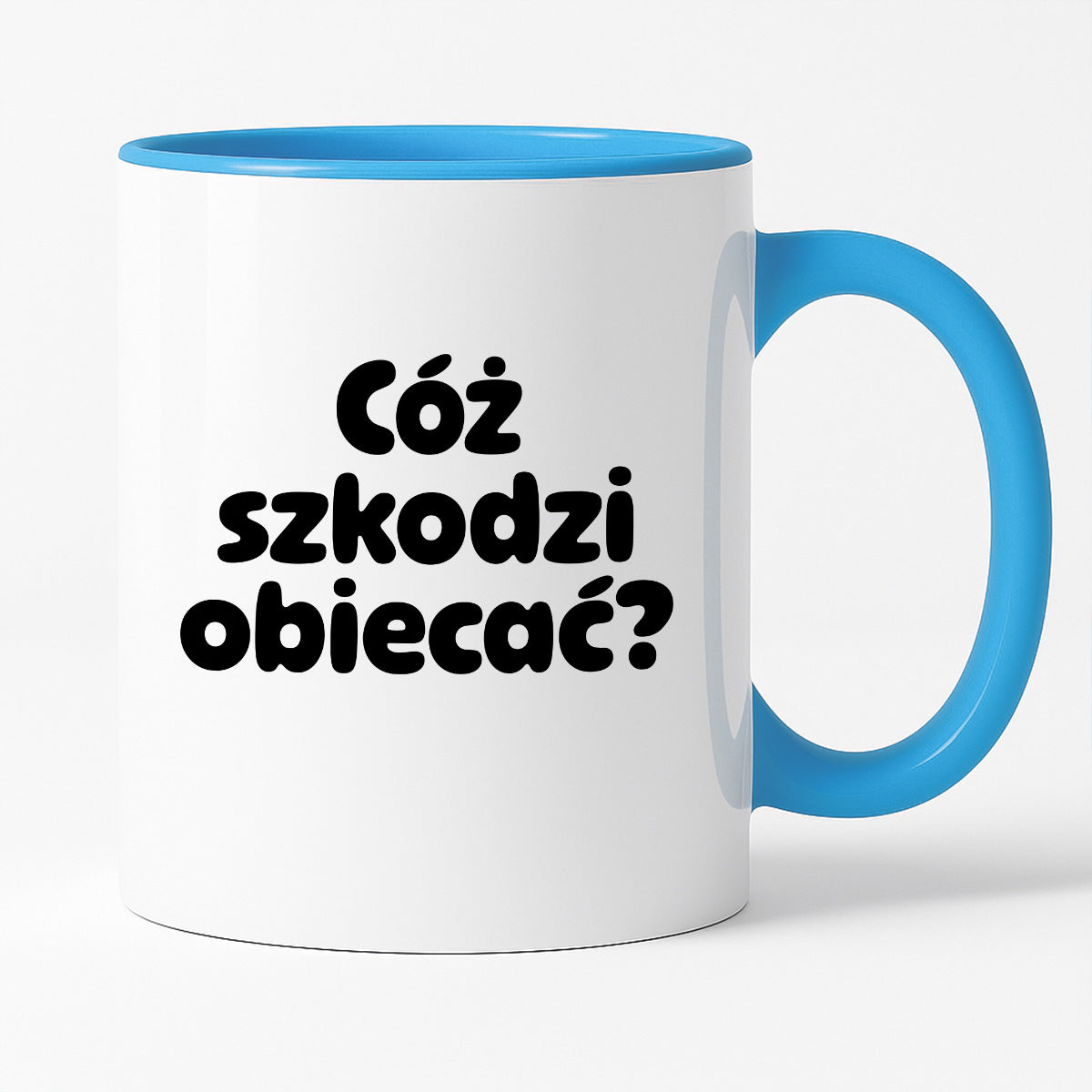 Kubek z nadrukiem - "Cóż szkodzi obiecać?"