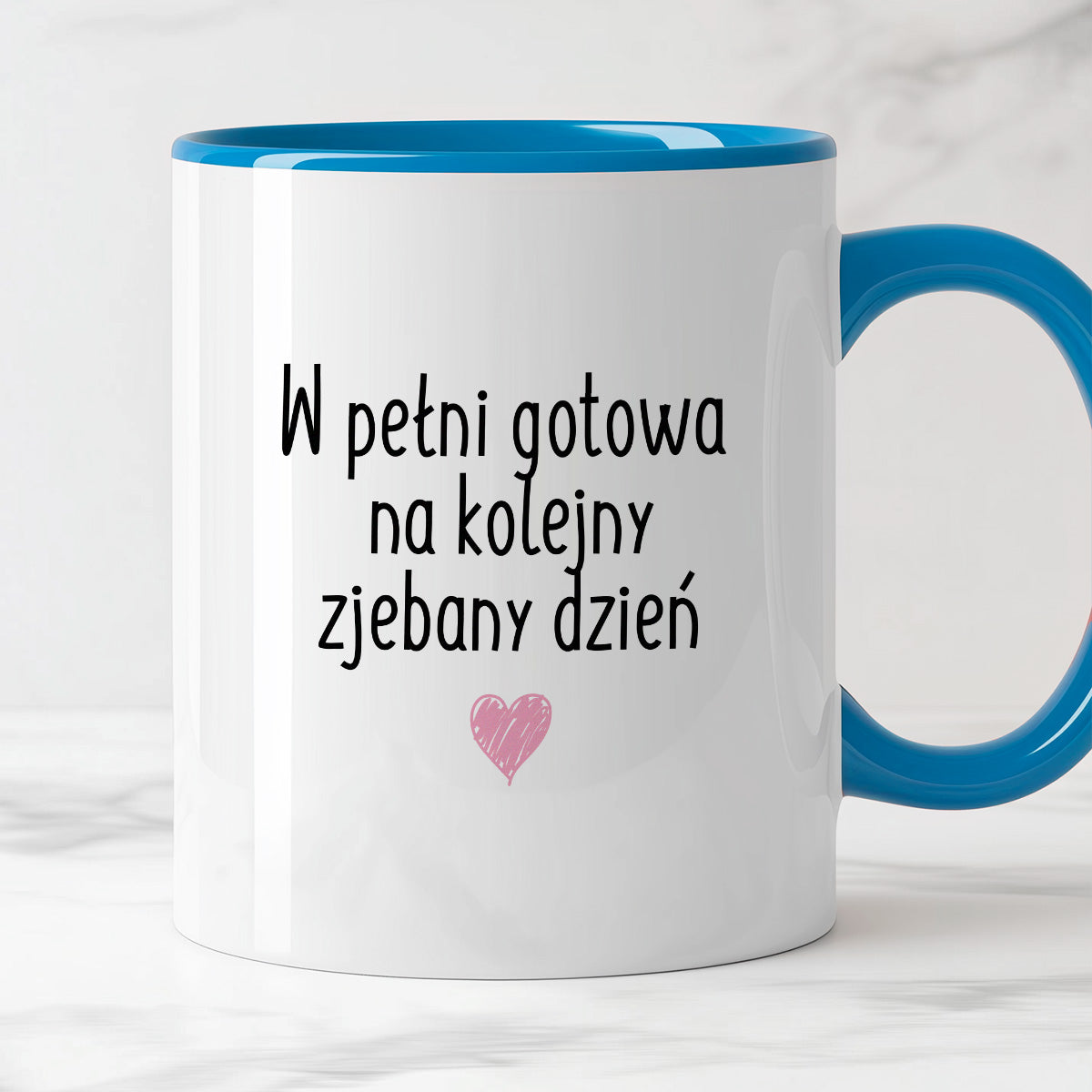 Kubek z nadrukiem "W pełni gotowa na kolejny zjebany dzień"