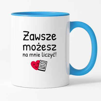 Kubek z nadrukiem - "Zawsze możesz na mnie liczyć"