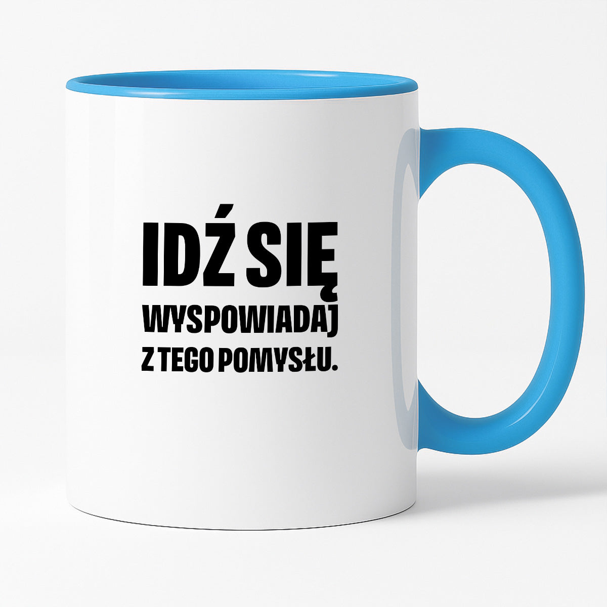 Kubek z nadrukiem - "Idź się wyspowiadaj z tego pomysłu"