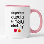 Kubek z nadrukiem - "Najgorętsza dupcia w mojej okolicy"