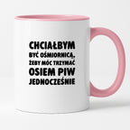 Kubek z nadrukiem - "Chciałbym być ośmiornicą"